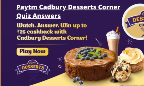 Paytm Cadbury Desserts Corner Quiz Answers | Win Upto ₹25 Cashback