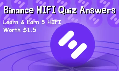 Binance Hifi Finance [HIFI] Quiz Answers: Learn & Earn $1.5